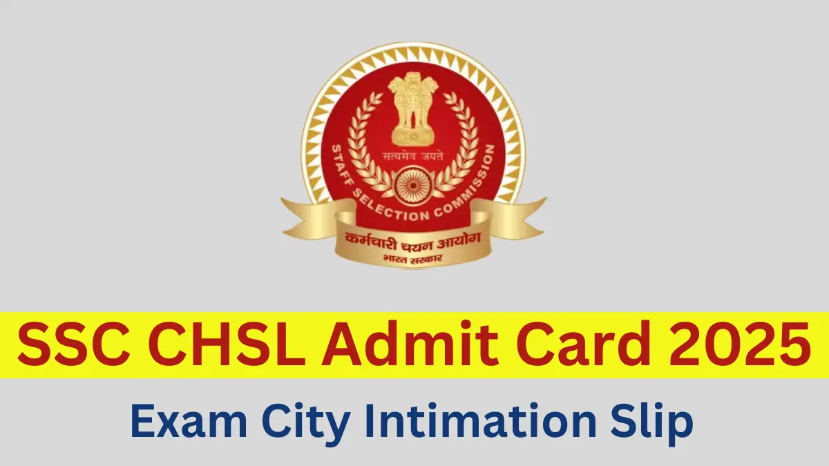 SSC CHSL Tier 1 Admit Card 2025